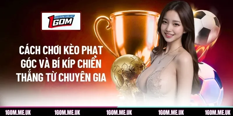 Cách Chơi Kèo Phạt Góc