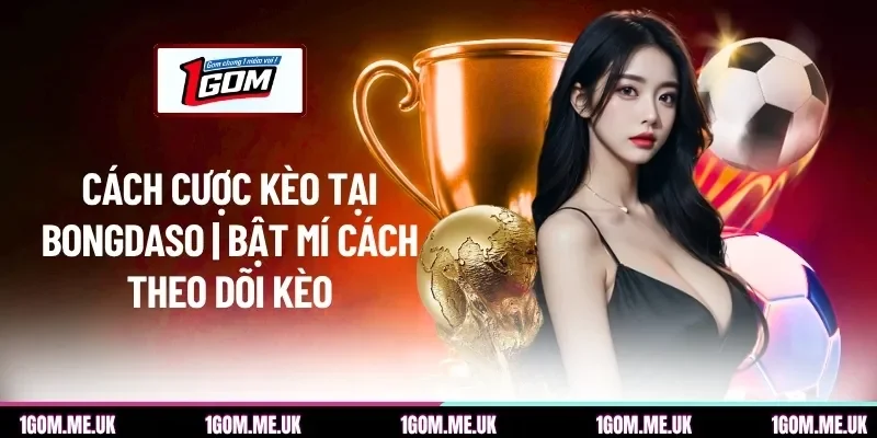 Cách cược kèo tại bongdaso