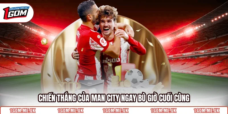 Chiến thắng của Man City ngay bù giờ cuối cùng