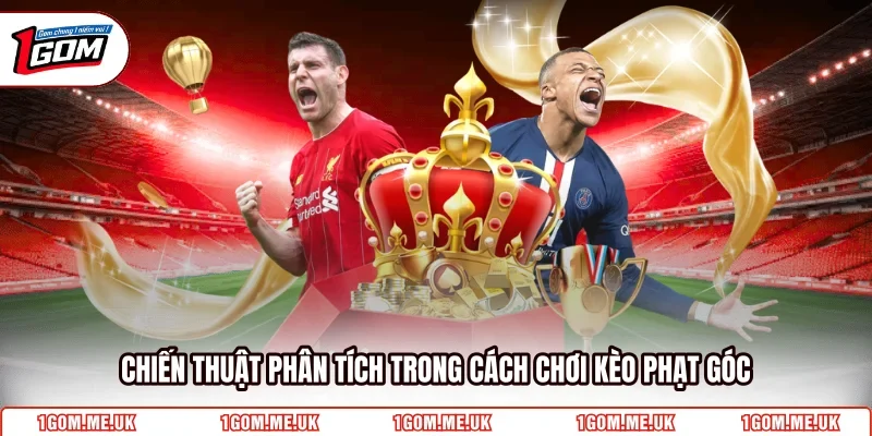 Chiến thuật phân tích trong cách chơi kèo phạt góc