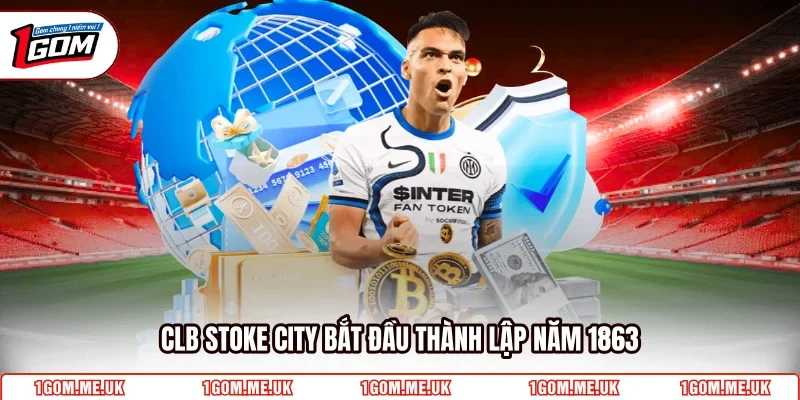 CLB Stoke City bắt đầu thành lập năm 1863