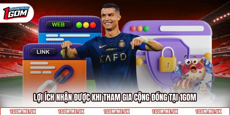 Lợi ích nhận được khi tham gia cộng đồng tại 1GOM