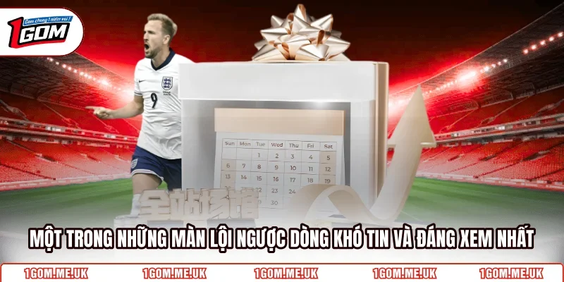 Một trong những màn lội ngược dòng khó tin và đáng xem nhất