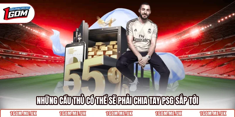 Những cầu thủ có thể sẽ phải chia tay PSG sắp tới
