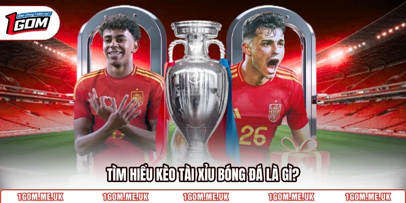 Tìm hiểu kèo tài xỉu bóng đá là gì?