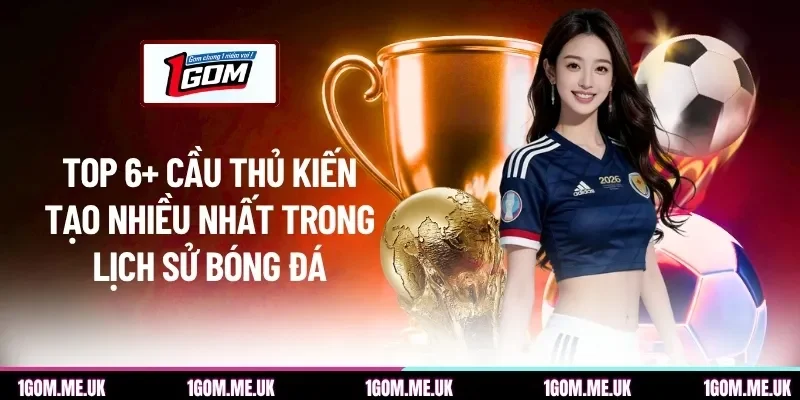 Cầu thủ kiến tạo nhiều nhất