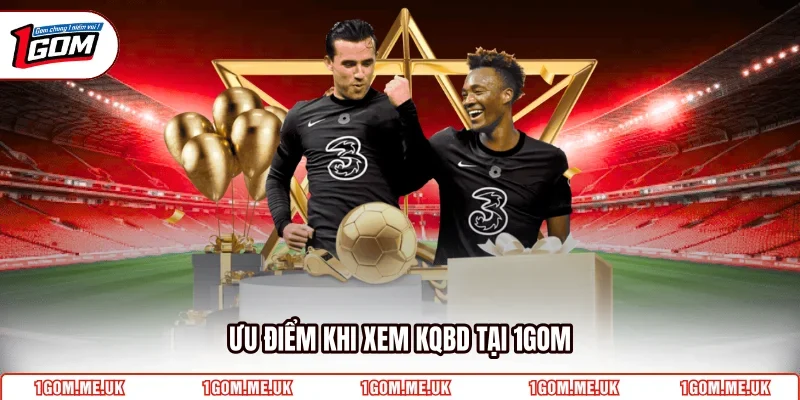 Ưu điểm khi xem KQBD tại 1GOM
