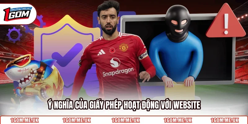 Ý nghĩa của giấy phép hoạt động với website